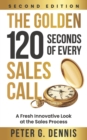 Image for The Golden 120 Seconds of Every Sales Call : A Fresh Innovative Look at the Sales Process