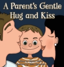 Image for A Parent&#39;s Gentle Hug and Kiss