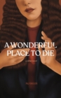 Image for A Wonderful Place To Die