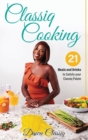 Image for Classiq Cooking : 21 Meals and Drinks to Satisfy your Classiq Palate