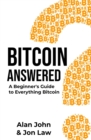 Image for Bitcoin Answered : A Beginner&#39;s Guide to Everything Bitcoin