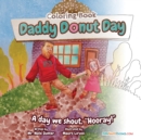 Image for Daddy Donut Day Children&#39;s Coloring Book : Fun Children&#39;s Activity for a day we shout hooray!