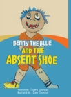 Image for Benny The Blue and The Absent Shoe