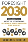 Image for Foresight 2030 : Conversations About The Decade Ahead