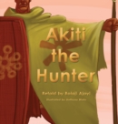 Image for Akiti the Hunter Part I