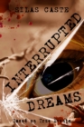 Image for Interrupted Dreams