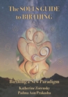 Image for The Souls Guide to Birthing : Birthing a New Paradigm