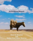 Image for Child of the Prairie : An Accidental Memoir