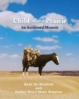 Image for Child of the Prairie : An Accidental Memoir