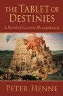 Image for Tablet of Destinies: A novel of ancient Mesopotamia