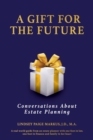 Image for A Gift For The Future : Conversations About Estate Planning