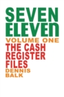 Image for SEVEN ELEVEN, Volume One, The Cash Register Files