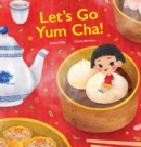 Image for Let&#39;s Go Yum Cha