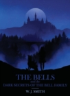Image for The Bells and the Dark Secrets of the Bell Family