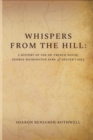 Image for Whispers from the Hill : A History of the Dr. French House, George Washington Park &amp; Shuter&#39;s Hill