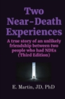 Image for Two Near-Death Experiences : A true story of an unlikely friendship between two people who had NDEs (Third Edition)