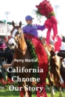Image for California Chrome Our Story