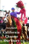 Image for California Chrome   Our Story