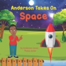 Image for Anderson Takes on Space