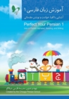 Image for Perfect Your Persian 1 : Intro to Persian Alphabet, Reading, and Writing