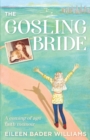 Image for The Gosling Bride : A coming of age faith memoir
