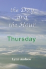 Image for The Day and the Hour : Thursday