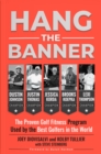 Image for Hang the banner  : the proven golf fitness program used by the best golfers in the world