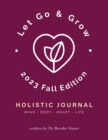 Image for Let Go &amp; Grow Holistic Journal [2023 Fall Edition]
