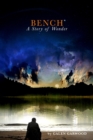 Image for BENCH, A Story of Wonder