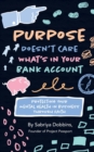 Image for Purpose Doesn&#39;t Care What&#39;s in Your Bank Account