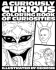 Image for A Curiously Curious Coloring Book of Curiosities