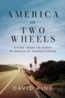 Image for America on Two Wheels : Biking Coast to Coast in Search of Human Stories