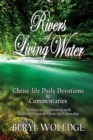 Image for Rivers of Living Water: Christ-Life Daily Devotions &amp; Commentaries