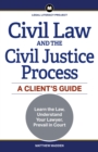 Image for Civil Law and the Civil Justice Process: A Client&#39;s Guide