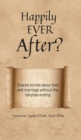 Image for Happily Ever After? : Shared stories about love and marriage without the fairytale ending