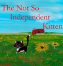 Image for The Not So Independent Kitten