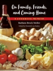 Image for On Family, Friends, and Coming Home : A Cookbook Memoir