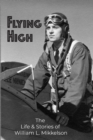 Image for Flying High : The Life and Stories of William L. Mikkelson