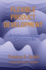 Image for Flexible Product Development : Agile Hardware Development to Liberate Innovation