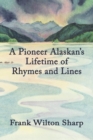 Image for A Pioneer Alaskan&#39;s Lifetime of Rhymes and Lines