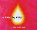 Image for A Tale by Fire : a spiritual picture book for all ages