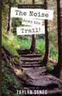 Image for The Noise Down the Trail