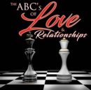 Image for The ABC&#39;s of : Love &amp; Relationships