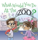 Image for What Would You Do At The Zoo?
