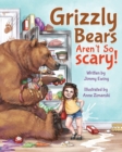 Image for Grizzly Bears Aren&#39;t So Scary!