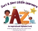 Image for Zuri &amp; Xavi Little Learners : A to Z An Inspirational Alphabet Book