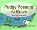 Image for Pudgy Possum the Brave : How Pudgy Got His Name