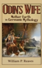 Image for Odin&#39;s Wife : Mother Earth in Germanic Mythology