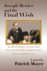 Image for Joseph Meister and the Final Wish : In all of history, no one had ever survived the ancient virus