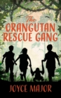 Image for The Orangutan Rescue Gang
